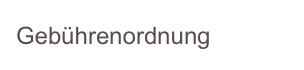 Gebührenordnung